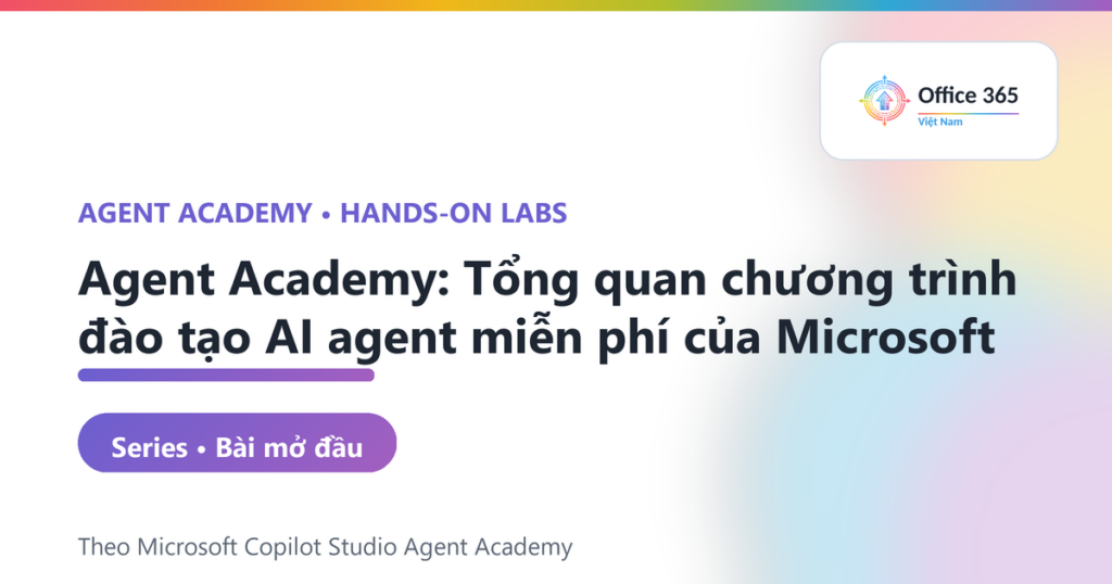 Agent Academy: Tổng quan chương trình đào tạo AI agent miễn phí của Microsoft