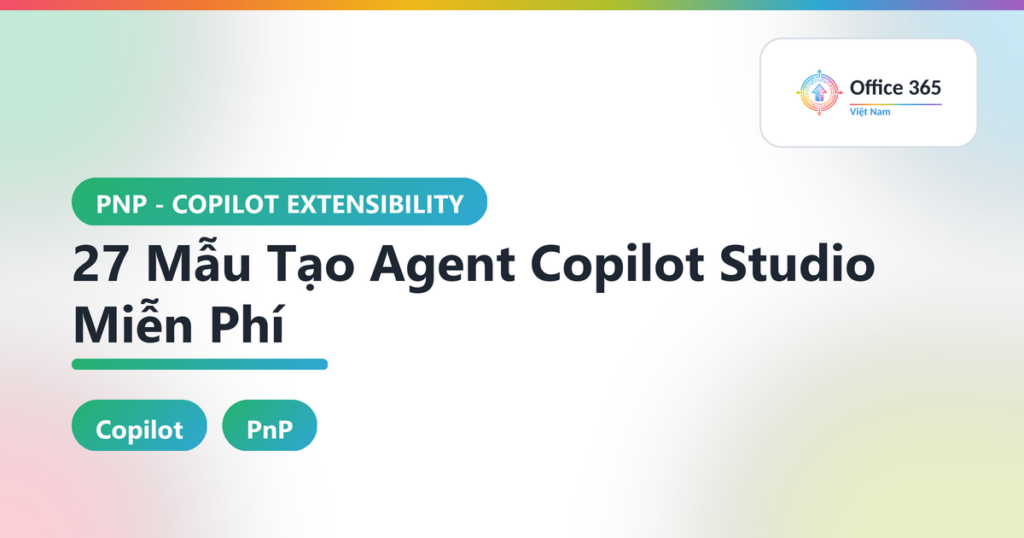 PnP Agent Instructions: 27 Mẫu Tạo Agent Copilot Studio Miễn Phí