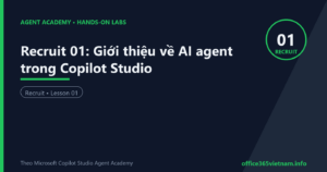 Recruit 01: Giới thiệu về AI agent trong Copilot Studio