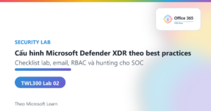 Cấu hình Microsoft Defender XDR theo best practices