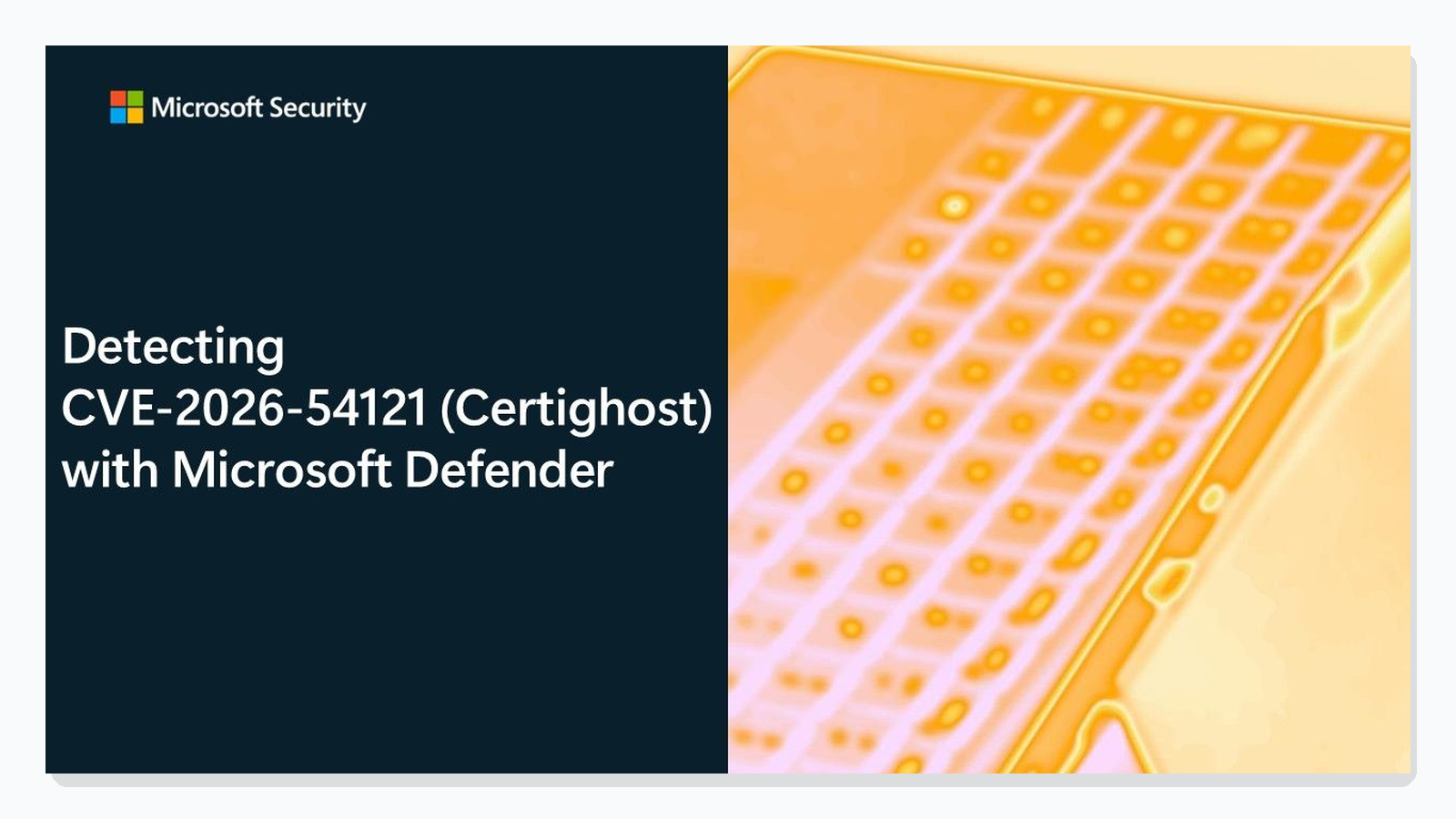 CVE-2026-54121 (Certighost) trong bài hướng dẫn chính thức của Microsoft Defender