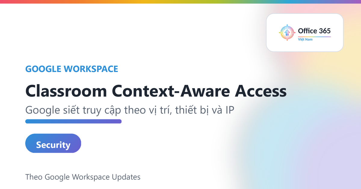 Google Classroom Context-Aware Access cho admin