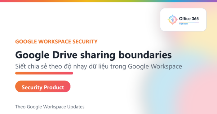 Google Drive sharing boundaries cho Google Workspace