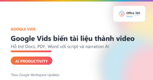 Google Vids tạo video tóm tắt từ Docs, PDF và Word