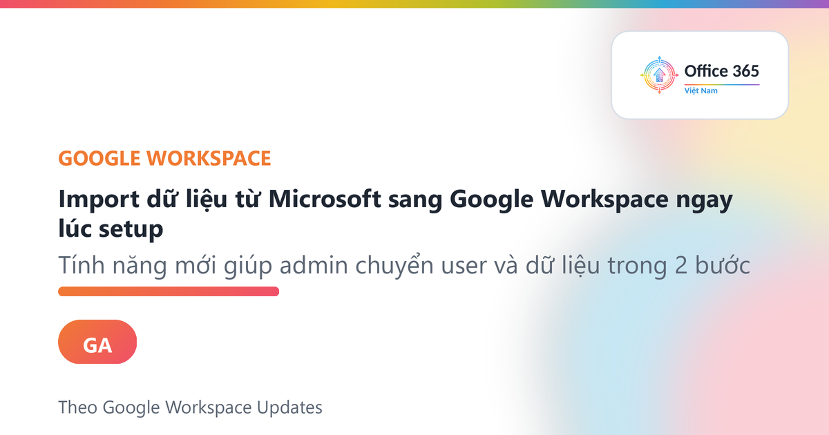 Import dữ liệu từ Microsoft sang Google Workspace